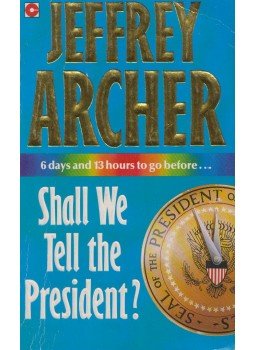 Jeffrey Archer - Shall We Tell The President? Jeffrey Archer - Shall We Tell The President?, 1991 antikvár könyv