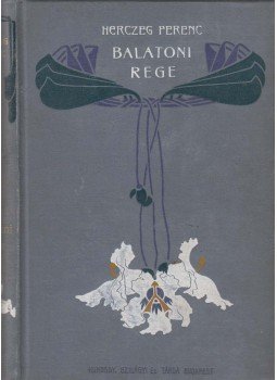 Herczeg Ferenc - Balatoni rege Herczeg Ferenc - Balatoni rege, Budapest 1902 antikvár könyv
