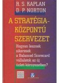 Kaplan, Robert S.,Norton, David P. - A stratégiaközpontú szervezet (dedikált)