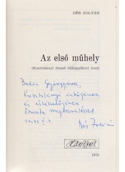 Dér Zoltán - Az első műhely (Kosztolányi Dezső önképzőköri évei) (Dedikált), Szabadka 1970 antikvár könyv
