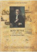 Gudor Kund Botond - Bod Péter (1712-1769), a történetíró