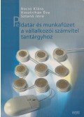 Bocsó Klára,Kosztrihán Éva,Sztano Imre - Példatár és munkafüzet a vállalkozói számvitel tantárgyhoz