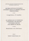 Kocztur Gizella - Kritikai szöveggyűjtemény a modern angol és amerikai dráma történetéhez I. / An Anthology of Criticism Concerning the History of Modern British and American Drama I.