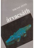 Tolnai Ottó - Árvacsáth