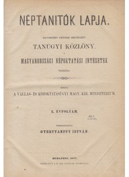Gyertyánffy István (szerk.) - Néptanitók Lapja X. évfolyam, 1–13.; 15–20, 22. szám (1877. Január 15. – 1877. november 30.) [Egybekötve], Budapest 1877 antikvár könyv