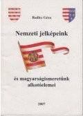 Radics Géza - Nemzeti jelképeink és magyarságismeretünk alkotóelemei