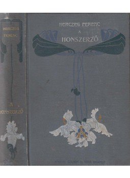Herczeg Ferenc - A honszerző Herczeg Ferenc - A honszerző, Budapest 1904 antikvár könyv
