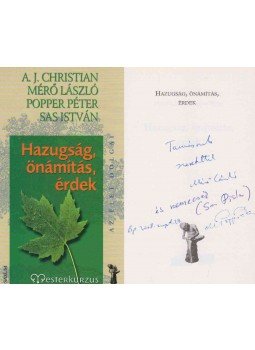 Sas István, Popper Péter, Mérő László, A.J. Christian - Hazugság, önámítás, érdek (többszörösen dedikált) Sas István, Popper Péter, Mérő László, A.J. Christian - Hazugság, önámítás, érdek (többszörösen dedikált), Budapest 2008 antikvár könyv