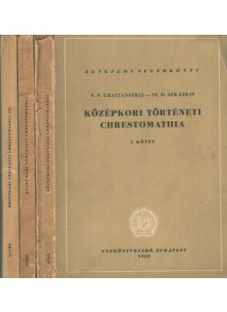 Gracianszkij, N. P., Szkazkin, Sz.D. - Középkori történeti chrestomathia I-III., Budapest 1952 antikvár könyv