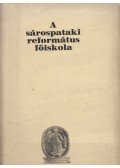 Mátyás Ernő (szerk.) - A sárospataki református főiskola