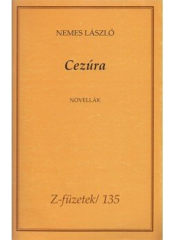 Nemes László - Cezúra (Dedikált, számozott) Nemes László - Cezúra (Dedikált, számozott), Budapest 2011 antikvár könyv