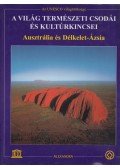 Franz-Josef Krücker,Jürgen Lotz,Veit, Wolfgang - A világ természeti csodái és kultúrkincsei - Ausztrália és Délkelet-Ázsia