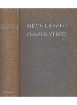 Mécs László - Mécs László összes versei (aláírt) Mécs László - Mécs László összes versei (aláírt), Budapest 1941 antikvár könyv
