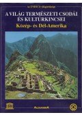 Jürgen Lotz,Schürmann, Jochen - A világ természeti csodái és kultúrkincsei - Közép- és Dél-Amerika