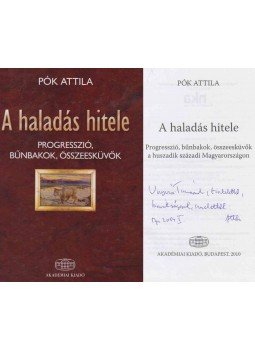 Pók Attila - A haladás hitele (dedikált) Pók Attila - A haladás hitele (dedikált), Budapest 2010 antikvár könyv