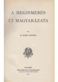 Dr. Bibó István - A megismerés új magyarázata