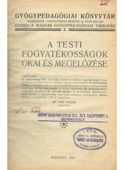 Szentgyörgyi Gusztáv, Tóth Zoltán - A testi fogyatékosságok okai és megelőzése, Budapest 1924 antikvár könyv