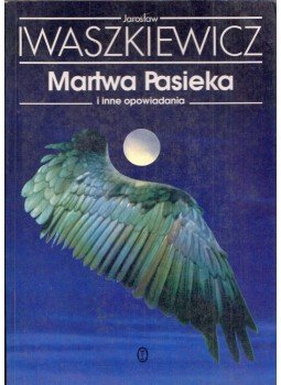 Jaroslaw Iwaszkiewicz - Martwa Pasieka i inne opowiadania, Kraków 1995 antikvár könyv