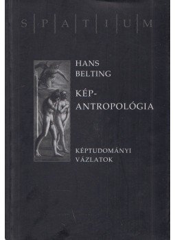 Hans Belting - Kép-antropológia, Budapest 2007 antikvár könyv