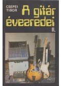 Csepei Tibor - A gitár évezredei II.