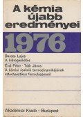 Tóth János,Barcza Lajos,Érdi Péter - A kémia újabb eredményei 1976