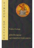 Fodor György - Jövővárás ​az Ószövetségben
