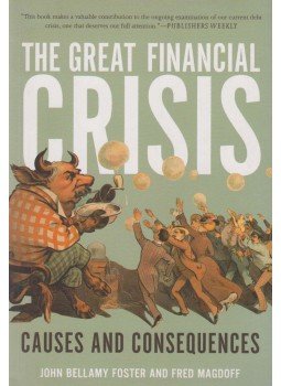 John Bellamy Foster, Fred Magdoff - The Great Financial Crisis John Bellamy Foster, Fred Magdoff - The Great Financial Crisis, New York 2009 antikvár könyv