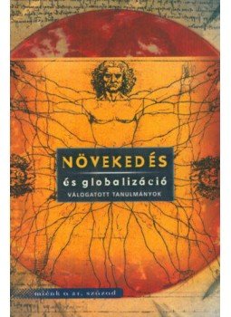 Matolcsy György (szerk.) - Növekedés és globalizáció - Válogatott tanulmányok Matolcsy György (szerk.) - Növekedés és globalizáció - Válogatott tanulmányok, null 1999 antikvár könyv