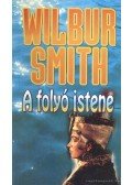 Wilbur Smith - A folyó istene