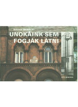 Ráday Mihály - Unokáink sem fogják látni (Aláírt), Budapest 1982 antikvár könyv