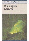 Oeser, Klaus-Dieter - Wir angeln Karpfen