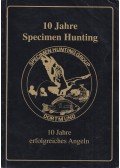 Fiedler, Roland,Maring, Rolf,Steffen, Bernd - 10 Jahre Specimen Hunting / 10 Jahre erfolgreiches Angeln