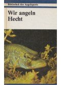 Basan, Ulrich - Wir angeln Hecht