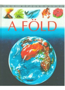 Émilie Beaumont, Agnes Vandewiele - A Föld Émilie Beaumont, Agnes Vandewiele - A Föld, 1997 antikvár könyv