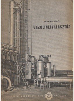 Purman Jenő - Gazolinleválasztás,  1952 antikvár könyv