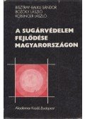 Bisztray-Balku Sándor,Bozóky László,Koblinger László - A sugárvédelem fejlődése Magyarországon