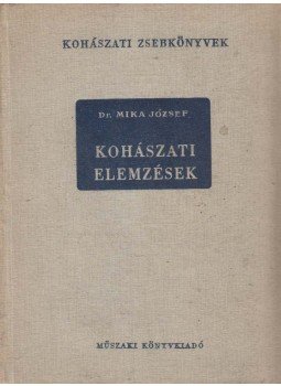 Mika József - Kohászati elemzések Mika József - Kohászati elemzések, Budapest 1959 antikvár könyv