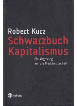 Kurz, Robert - Schwarzbuch Kapitalismus Kurz, Robert - Schwarzbuch Kapitalismus, Frankfurt am Main 2009 antikvár könyv