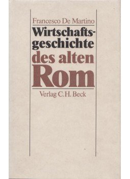 De Martino, Francesco - Wirtschaftsgeschichte des alten Rom, München 1991 antikvár könyv
