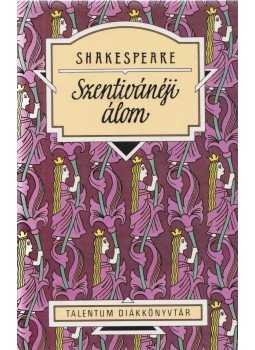 William Shakespeare - Szentivánéji álom William Shakespeare - Szentivánéji álom, Budapest 0 antikvár könyv