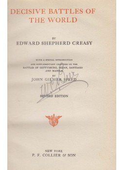 Edward Shepherd Creasy, Speed, John Gilmer - Decisive Battles of the World Edward Shepherd Creasy, Speed, John Gilmer - Decisive Battles of the World, New York 1900 antikvár könyv
