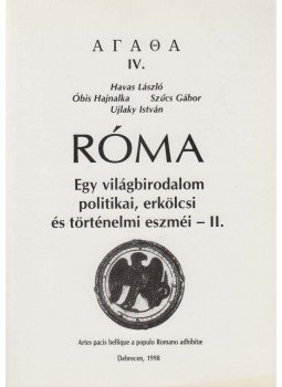 Havas László, Óbis Hajnalka, Szűcs Gábor, Ujlaky István - Róma II. Havas László, Óbis Hajnalka, Szűcs Gábor, Ujlaky István - Róma II., Debrecen 1998 antikvár könyv
