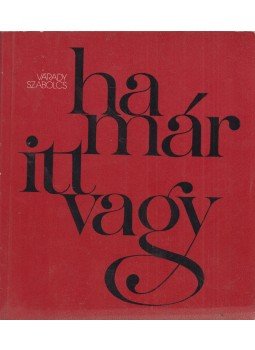 Várady Szabolcs - Ha már itt vagy Várady Szabolcs - Ha már itt vagy, Budapest 1981 antikvár könyv