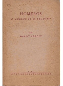 Marót Károly - Homeros Marót Károly - Homeros, Budapest 1948 antikvár könyv