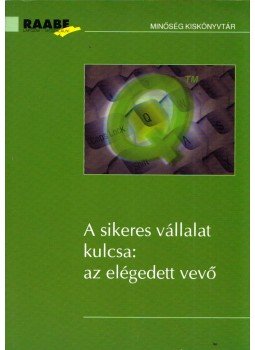 Stefanie Gertz, Jens Harmeier, Michael Stausberg - A sikeres vállalat kulcsa: az elégedett vevő, Budapest 2006 antikvár könyv