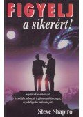Steve Shapiro - Figyelj a sikerért!