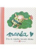 Horváth Mónika - Manka - Kis képeskönyv a Mankákról és egy vidám nyári napról