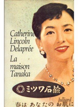 Catherine Lincoln Delaprée - La maison Tanaka Catherine Lincoln Delaprée - La maison Tanaka, Paris 1991 antikvár könyv