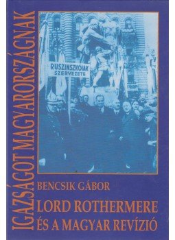 Bencsik Gábor - Igazságot Magyarországnak (dedikált) Bencsik Gábor - Igazságot Magyarországnak (dedikált), Budapest 2002 antikvár könyv