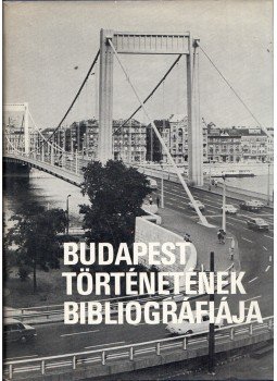 Mentesné Dr. Rózsa Ilona, Fancsali Petronella, Hollósi Tiborné - Budapest történetének bibliográfiája VII. Mutatók, Budapest 1974 antikvár könyv
